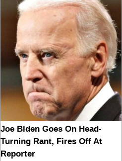 This ad shows a picture of Joe Biden, with a headline about him going on a head-turning rant.